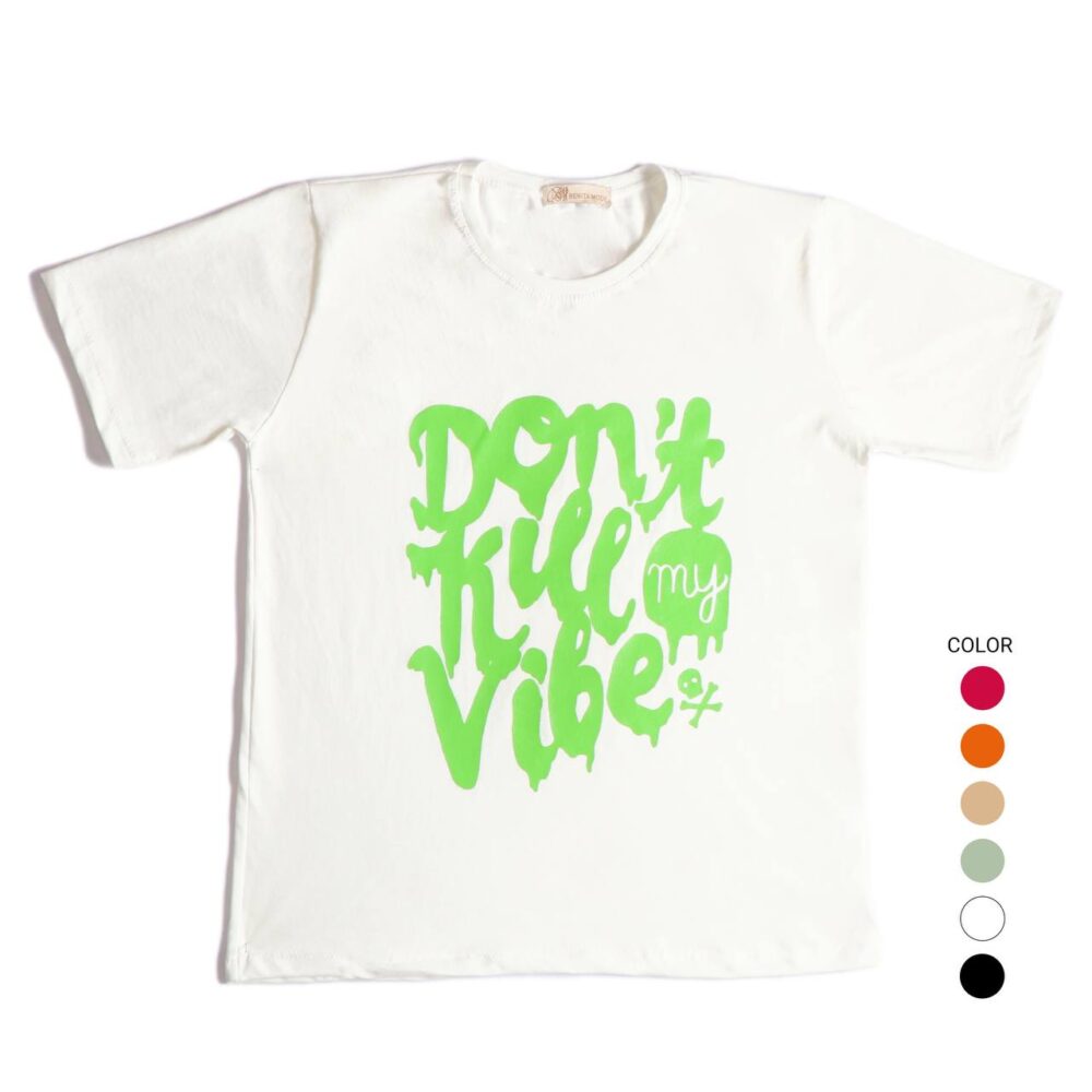 تیشرت تین طرح Dont Kill My Vibe